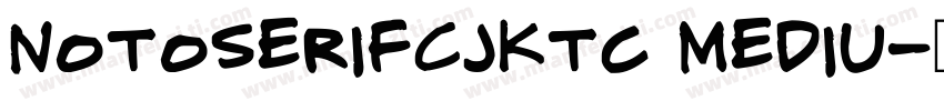 NotoSerifCjKtc Mediu字体转换